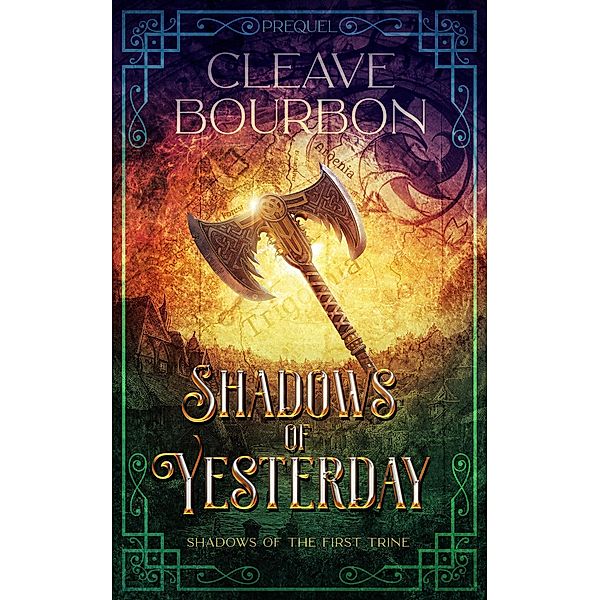 Shadows of Yesterday (Shadows of the First Trine, #0) / Shadows of the First Trine, Cleave Bourbon