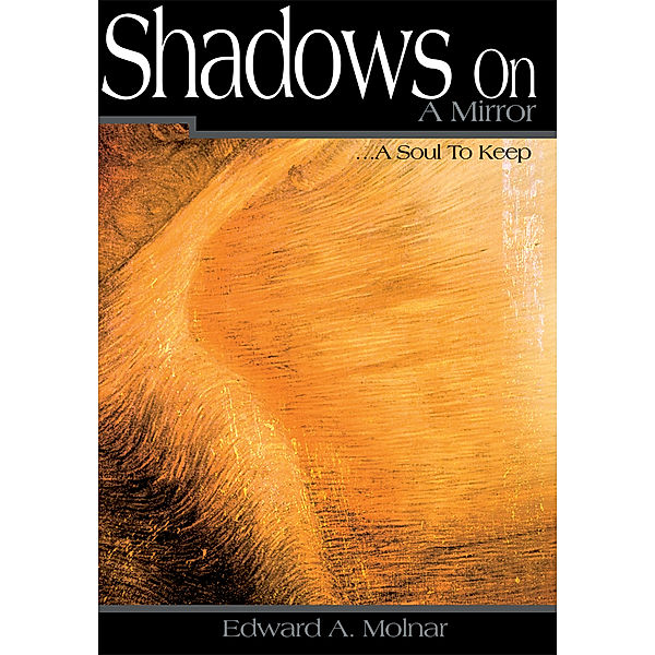 Shadows on a Mirror, Edward A. Molnar