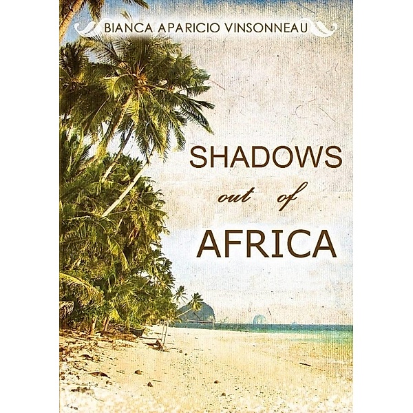 Shadows out of Africa / Babelcube Inc., Bianca Aparicio Vinsonneau