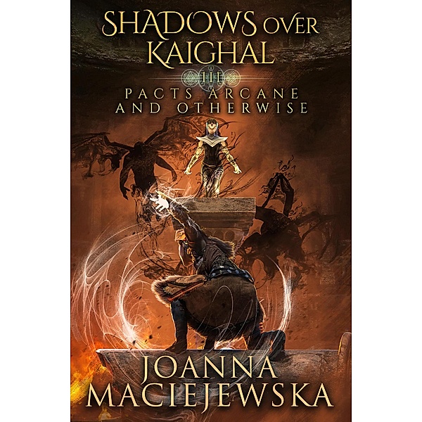 Shadows Over Kaighal (Pacts Arcane and Otherwise, #3) / Pacts Arcane and Otherwise, Joanna Maciejewska