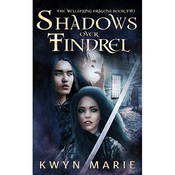 Shadows over Tindrel (The Wellspring Dragons, #2) / The Wellspring Dragons, Kwyn Marie