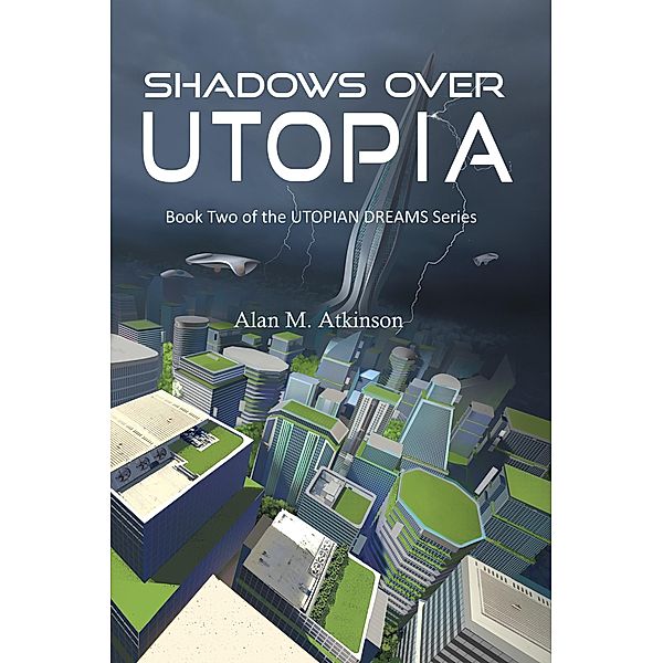 Shadows Over Utopia (Utopian Dreams, #2) / Utopian Dreams, Alan Atkinson