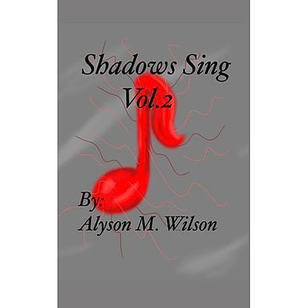 Shadows Sing vol.2, Alyson M Wilson