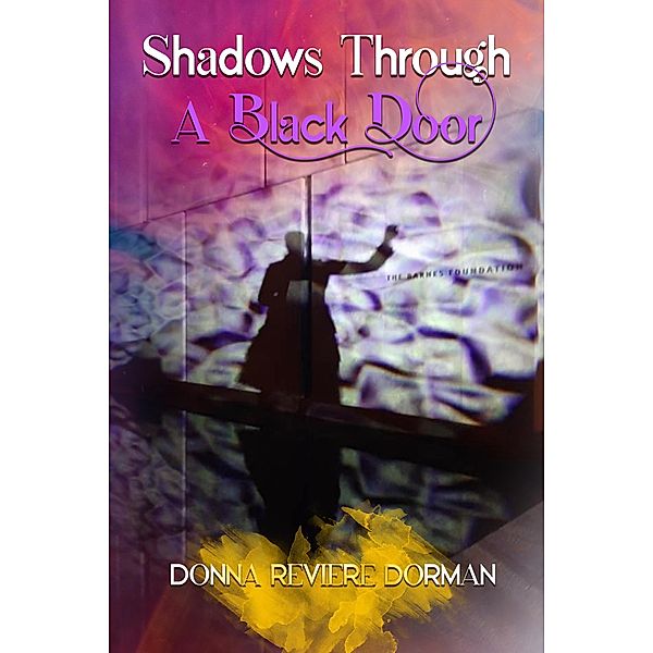 Shadows Through a Black Door, Donna Dorman