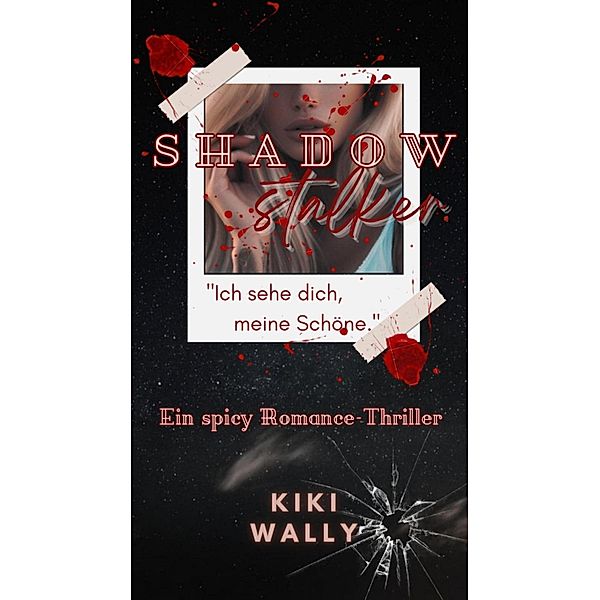 Shadowstalker - Ich sehe dich, meine Schöne, Kiki Wally