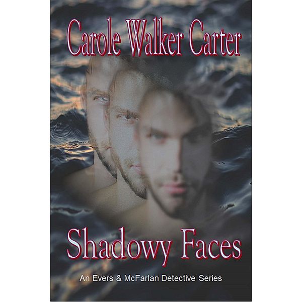 Shadowy Faces (Evers & McFarlan Detective Series, #2) / Evers & McFarlan Detective Series, Carole Walker Carter