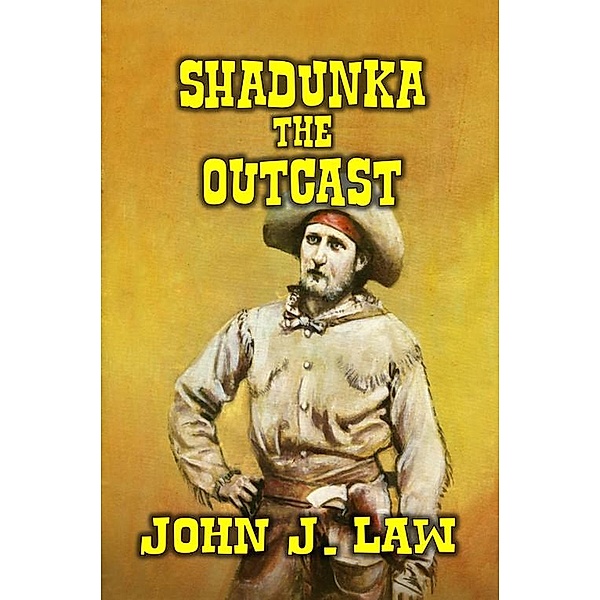 Shadunka The Outcast, John J. Law