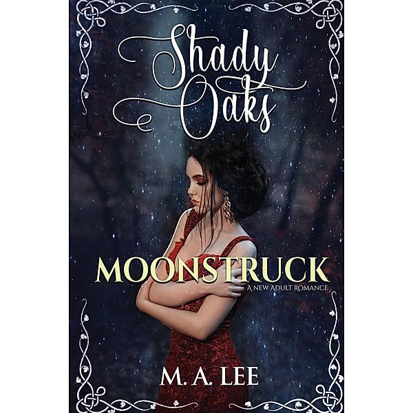 Shady Oaks Series: 2 Moonstruck, M. A. Lee