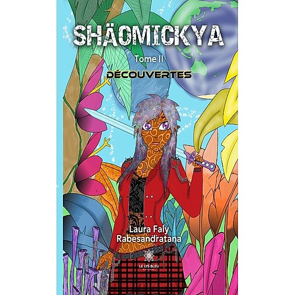 Shäomickya - Tome 2, Laura Faly Rabesandratana