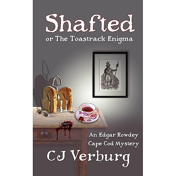 Shafted, or the Toastrack Enigma / Edgar Rowdey Cape Cod mysteries Bd.3, Cj Verburg