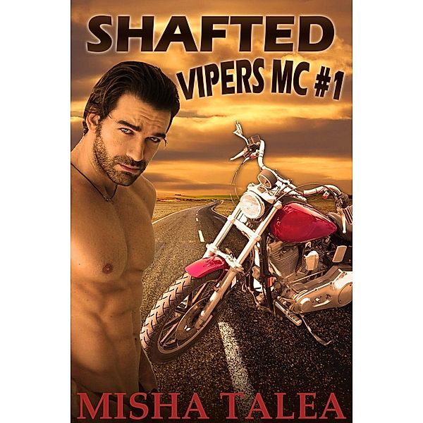 Shafted (Vipers MC, #1), Misha Talea