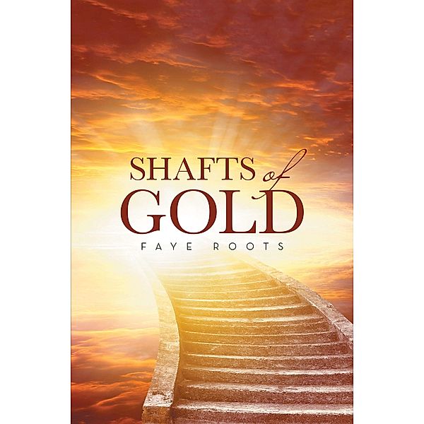 Shafts of Gold, Faye Roots