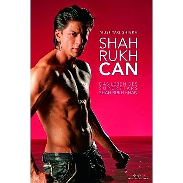 Shah Rukh Can, Das Leben des Superstars Shah Rukh Khan,, Mushtaq Shiekh