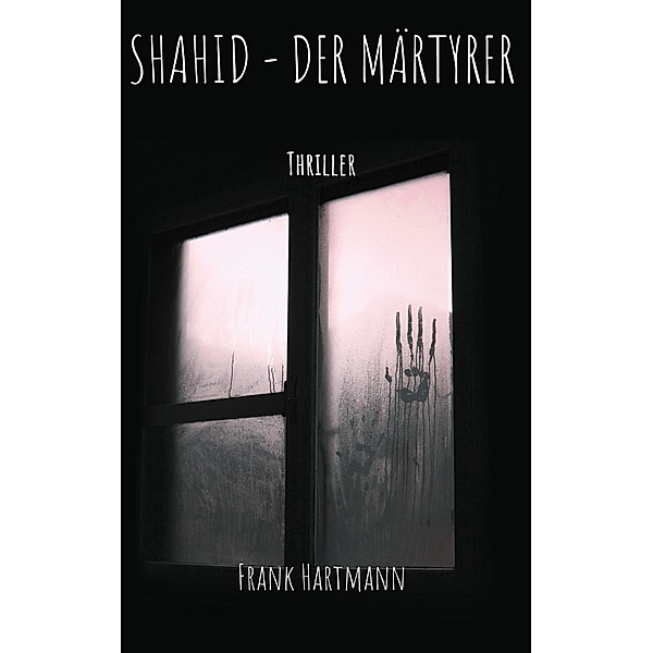 Shahid - Der Märtyrer, Frank Hartmann