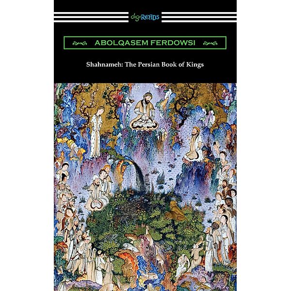 Shahnameh: The Persian Book of Kings, Abolqasem Ferdowsi