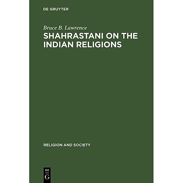 Shahrastani on the Indian Religions / Religion and Society Bd.4, Bruce B. Lawrence