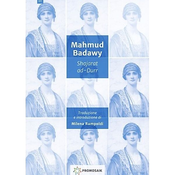 Shajarat ad-Durr di Mahmud Badawi La prima regina della storia islamica Tragedia in cinque atti