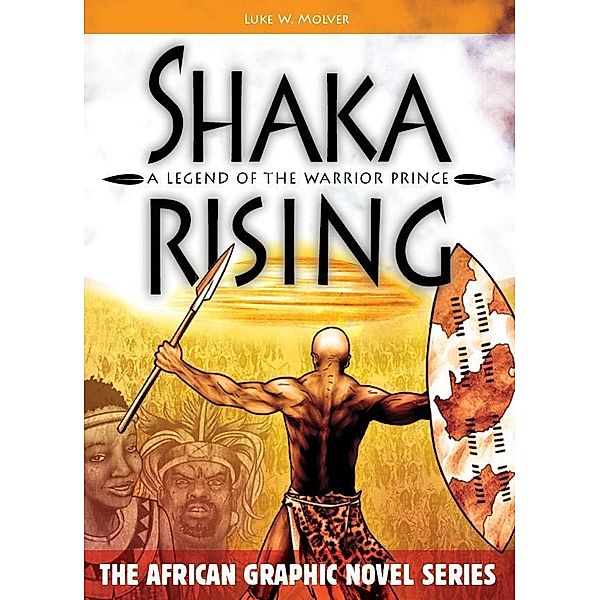 Shaka Rising / The African Graphic Novel Series, Luke W. Molver