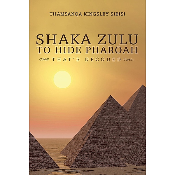 Shaka Zulu to Hide Pharoah, Thamsanqa Kingsley Sibisi