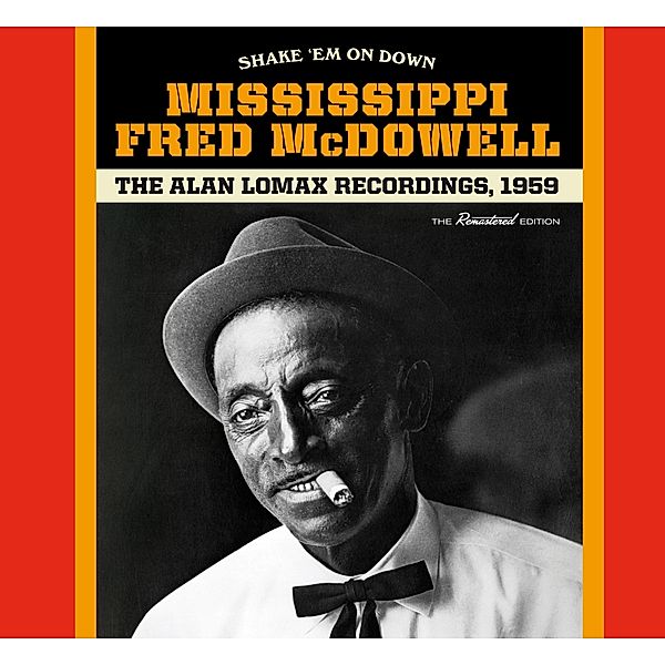 Shake 'Em On Down-Alan Lomax Recordings+1 Bonu, "mississippi" Fred Mcdowell