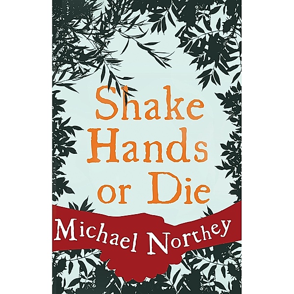 Shake Hands or Die, Michael Northey