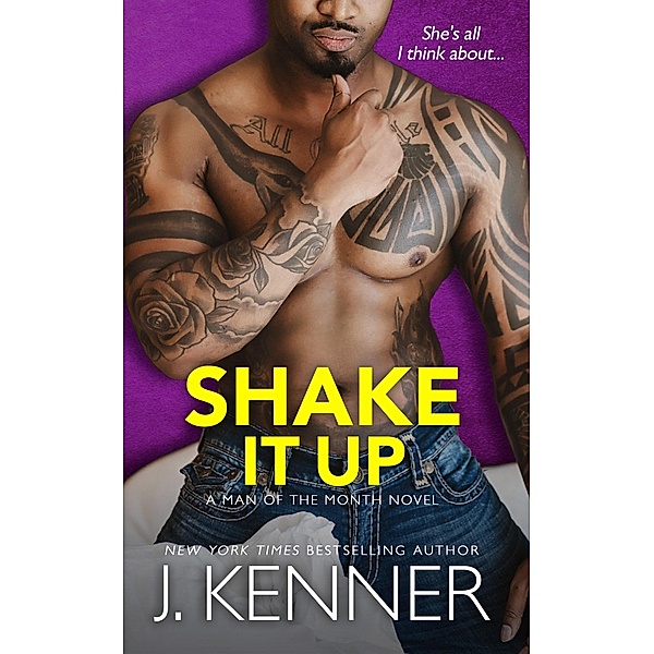 Shake It Up (Man of the Month, #8) / Man of the Month, J. Kenner