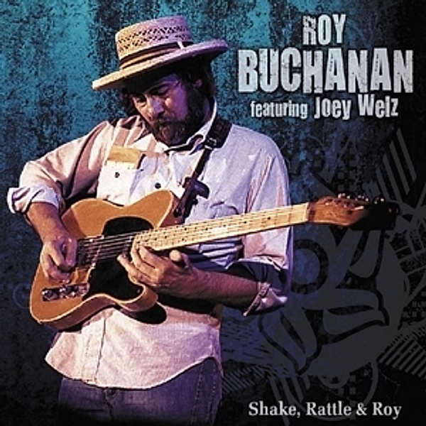 Shake,Rattle & Roy, Roy Buchanan