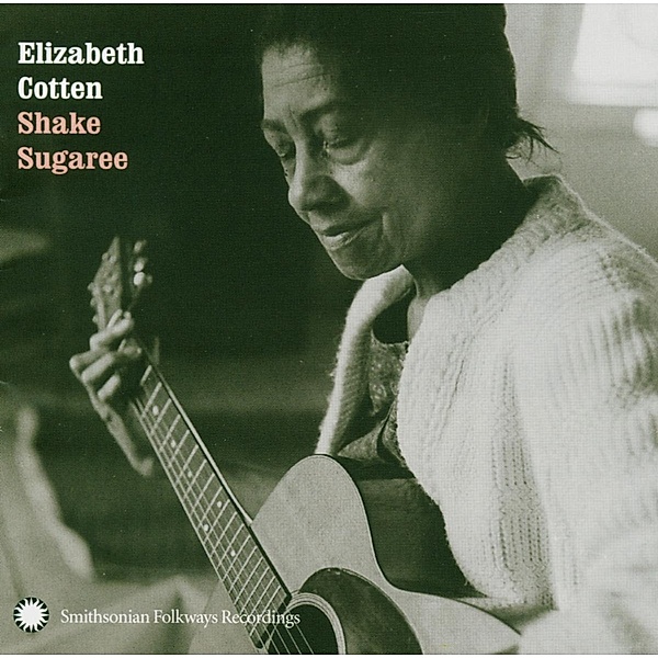 Shake Sugaree, Elizabeth Cotten