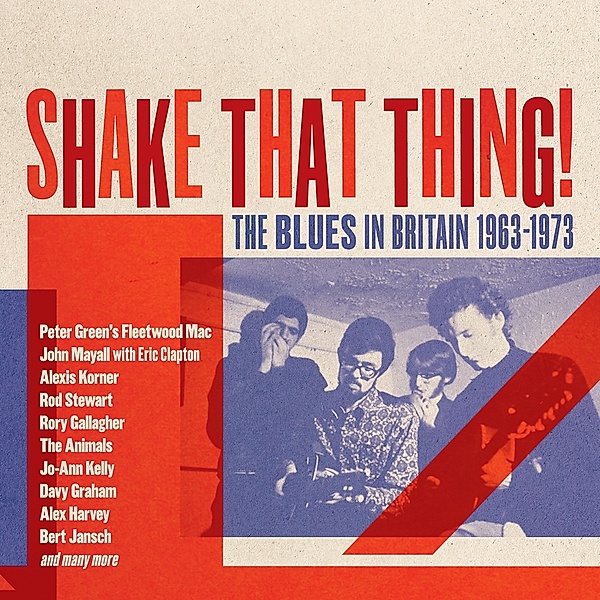 Shake That Thing!The Blues In Britain 1963-1973, Various