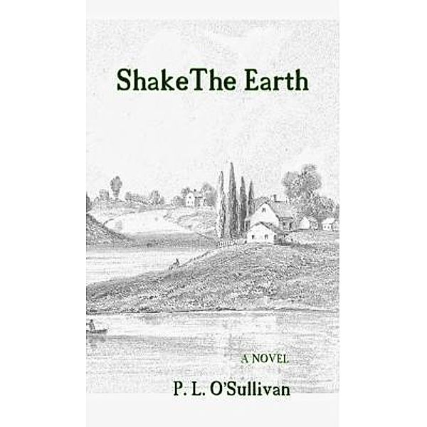 Shake The Earth, P. L. O'Sullivan