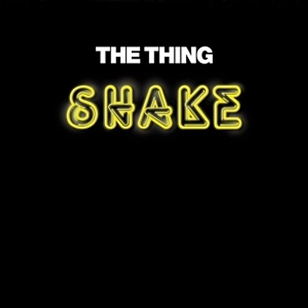 Shake (Vinyl), The Thing