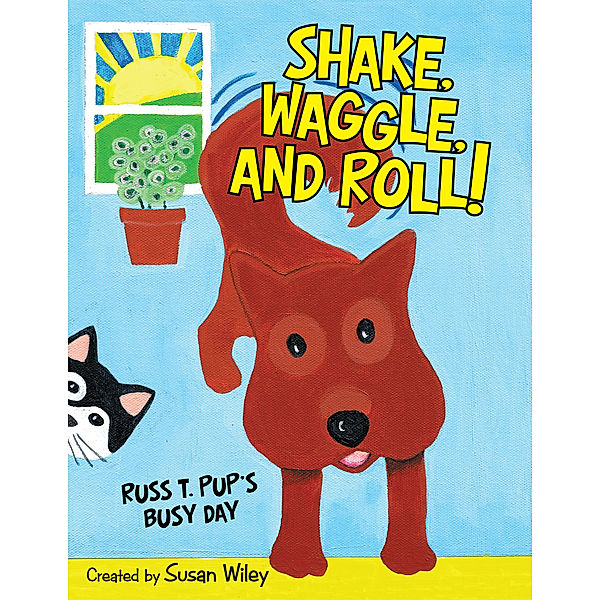 Shake, Waggle, and Roll!, Susan Wiley