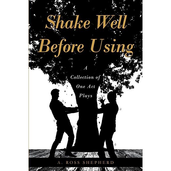 Shake Well Before Using, A. Ross Shepherd