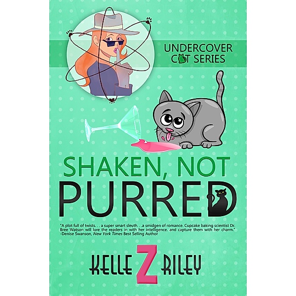 Shaken, Not Purred, Sample Excerpt (Undercover Cat Mysteries, #2) / Undercover Cat Mysteries, Kelle Z Riley