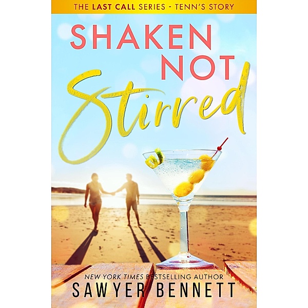 Shaken Not Stirred (The Last Call Series, #5) / The Last Call Series, Sawyer Bennett