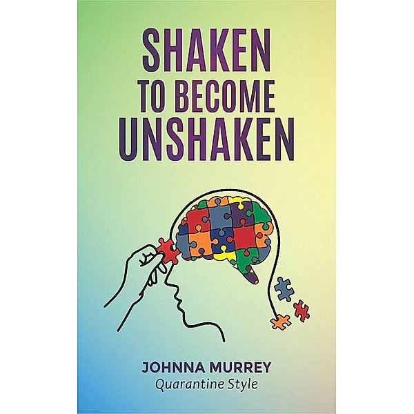 Shaken to Become Unshaken, Johnna Murrey