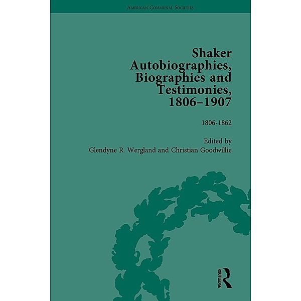 Shaker Autobiographies, Biographies and Testimonies, 1806 - 1907 Vol 1, Glendyner Wergland