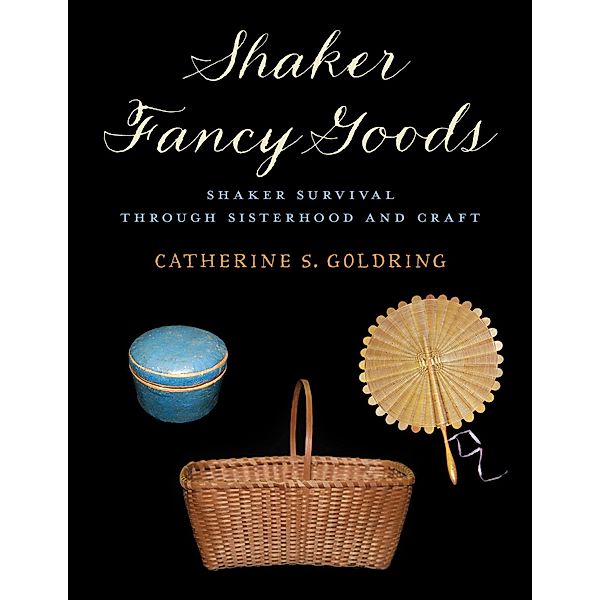 Shaker Fancy Goods, Catherine S. Goldring