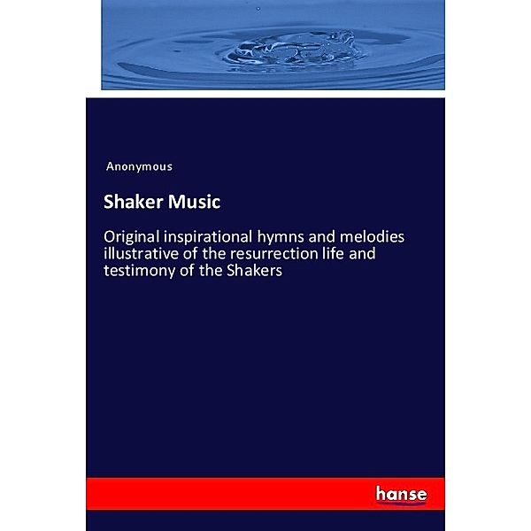 Shaker Music, Anonym