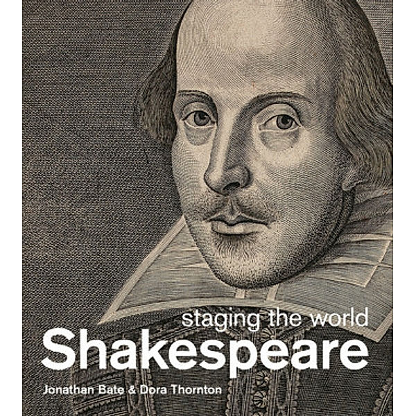 Shakespeare, Jonathan Bate, Dora Thornton