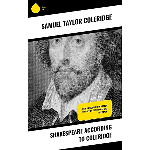 Shakespeare according to Coleridge, Samuel Taylor Coleridge