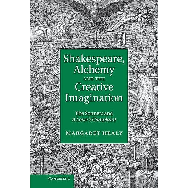 Shakespeare, Alchemy and the Creative Imagination, Margaret Healy