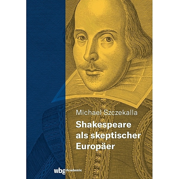 Shakespeare als skeptischer Europäer, Michael Szczekalla