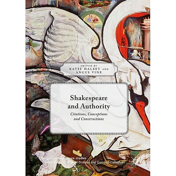 Shakespeare and Authority / Palgrave Shakespeare Studies