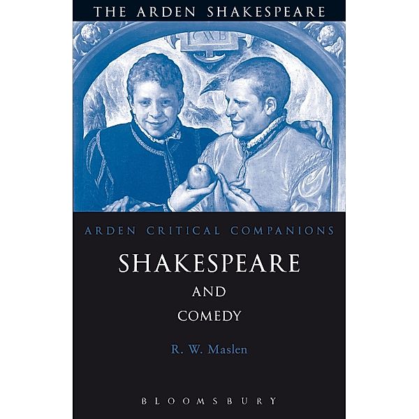 Shakespeare And Comedy, Robert Maslen