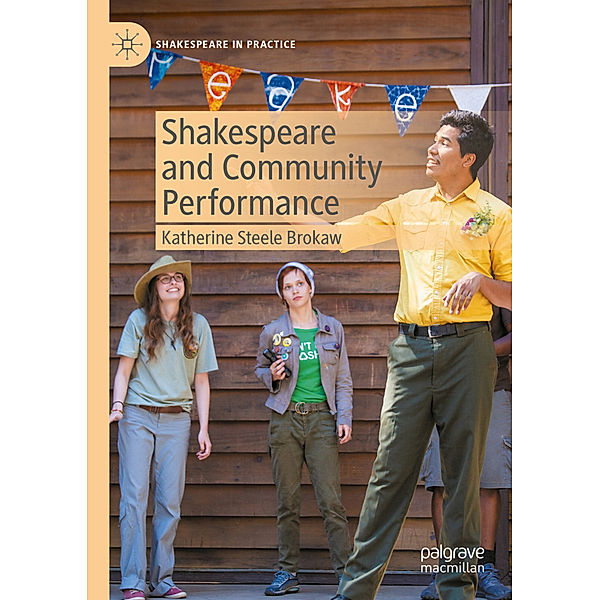 Shakespeare and Community Performance, Katherine Steele Brokaw