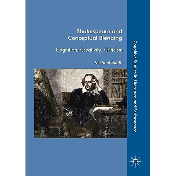 Shakespeare and Conceptual Blending / Cognitive Studies in Literature and Performance, Michael Booth