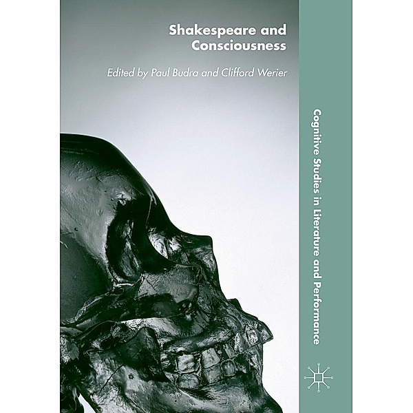 Shakespeare and Consciousness / Cognitive Studies in Literature and Performance
