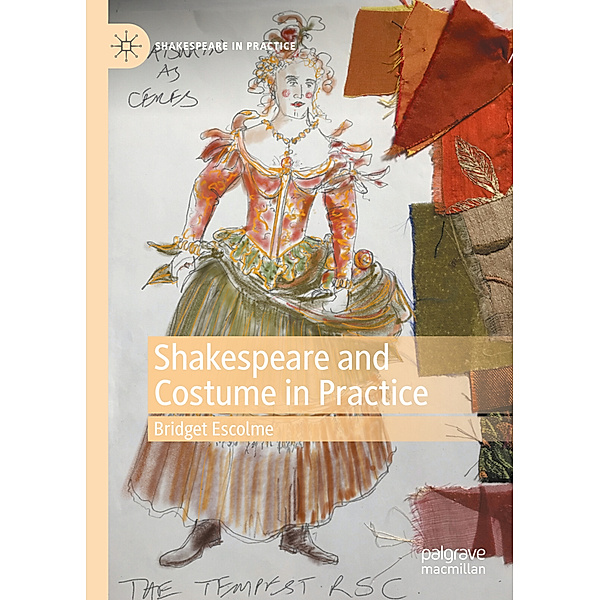 Shakespeare and Costume in Practice, Bridget Escolme