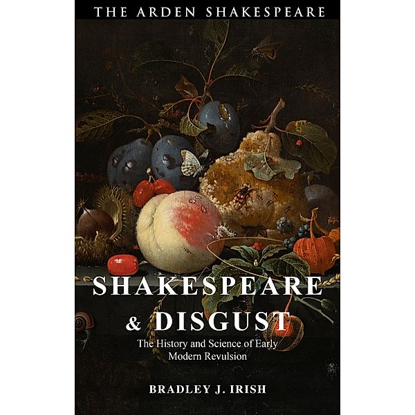 Shakespeare and Disgust, Bradley J. Irish